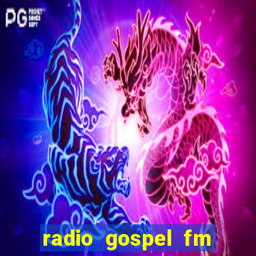 radio gospel fm salvador bahia